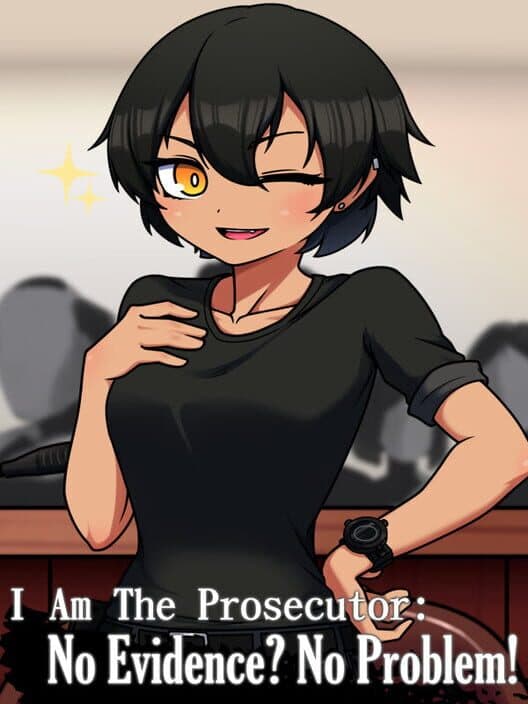Обложка I Am the Prosecutor: No Evidence? No Problem!