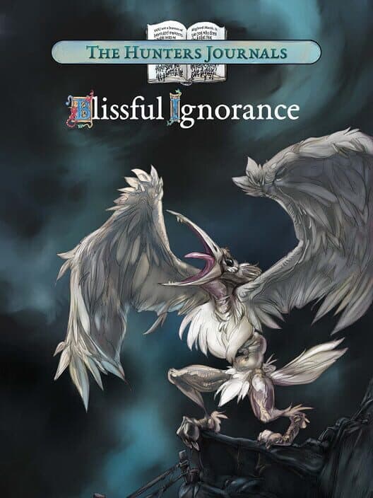 Обложка The Hunter's Journals: Blissful Ignorance