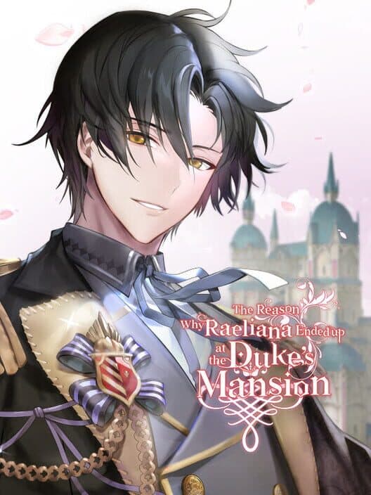 Обложка The Reason Why Raeliana Ended up at the Duke's Mansion