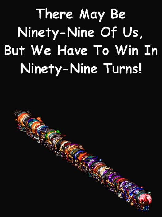 Обложка There May be Ninety-Nine of Us, but We Have to Win in Ninety-Nine Turns!