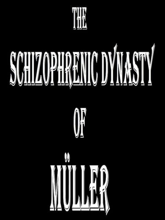 Обложка The Schizophrenic Dynasty of Müller