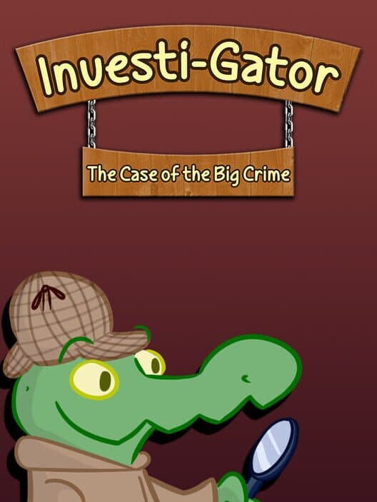 Обложка Investi-Gator: The Case of the Big Crime