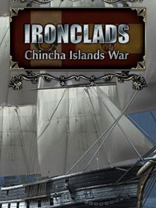Обложка Ironclads: Chincha Islands War 1866
