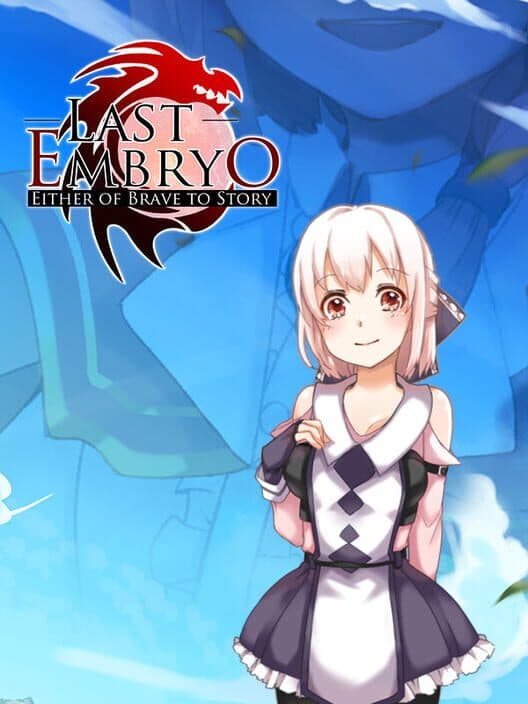 Обложка Last Embryo: Either of Brave to Story