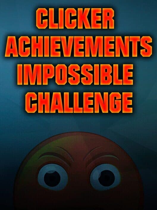Обложка Clicker Achievements: The Impossible Challenge
