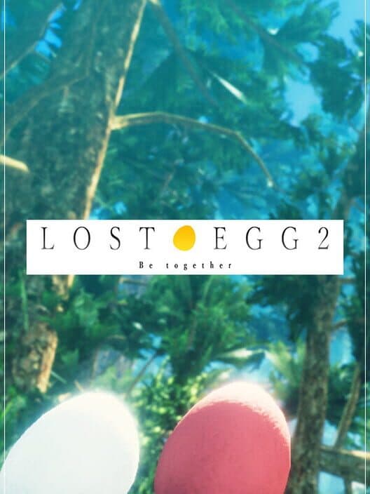 Обложка Lost Egg 2: Be Together