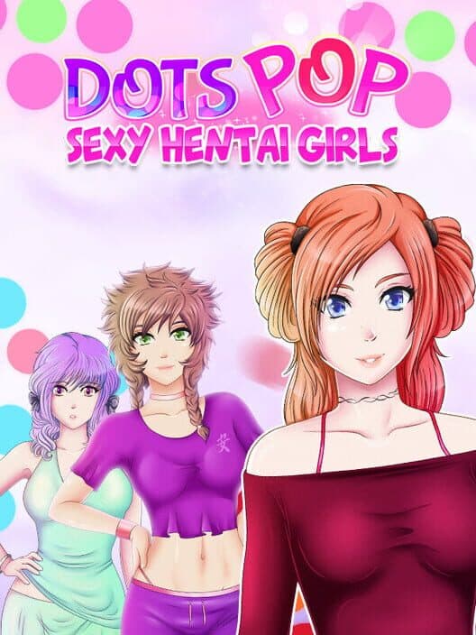 Обложка Dots Pop : Sexy Hentai Girls