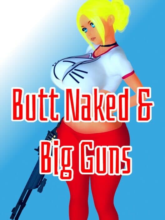Обложка Butt Naked & Big Guns