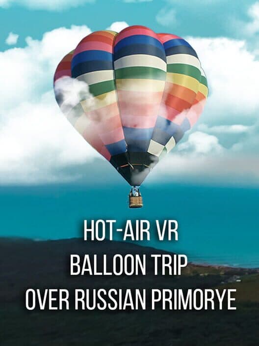 Обложка Hot-Air VR Balloon Trip over Russian Primorye