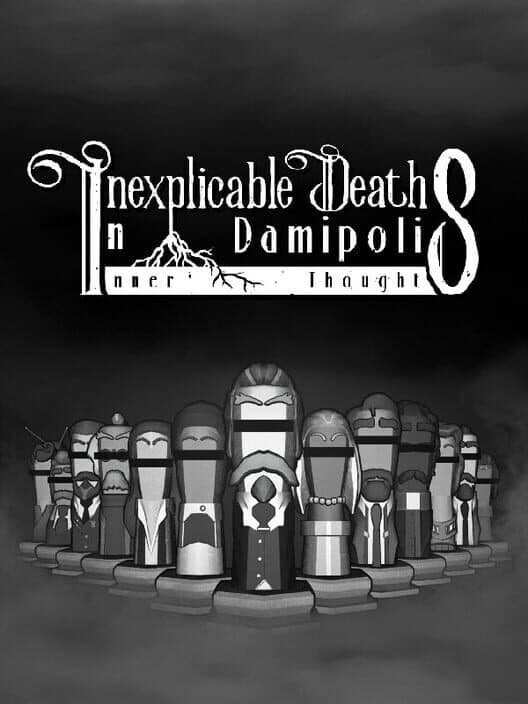 Обложка Inexplicable Deaths In Damipolis: Inner Thoughts