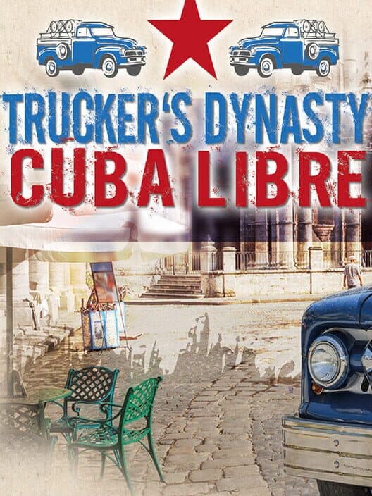 Обложка Trucker's Dynasty - Cuba Libre
