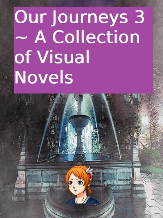 Обложка Our Journeys 3 ~ A Collection of Visual Novels