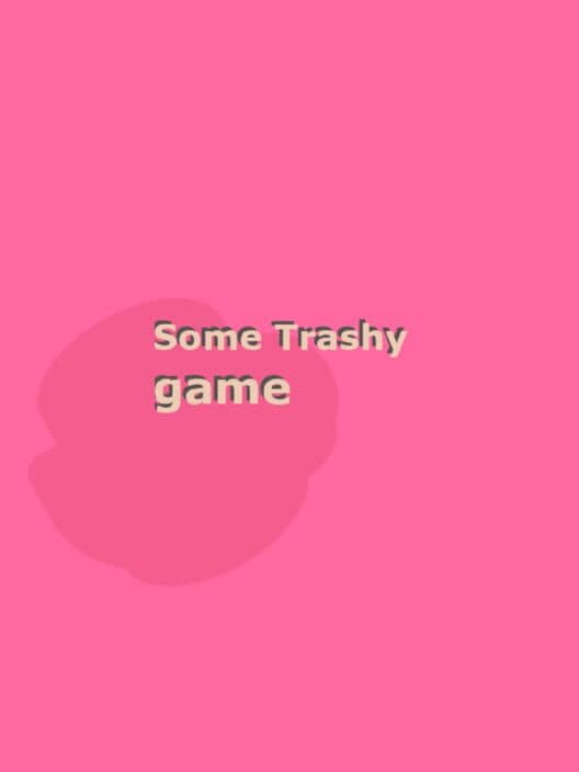 Обложка Some Trashy Game