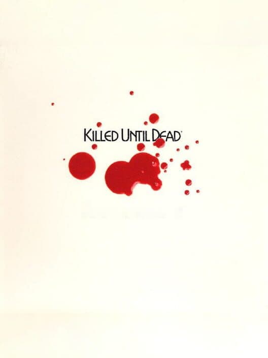 Обложка Killed Until Dead
