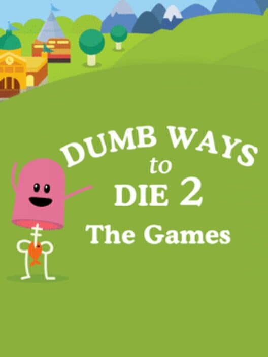 Обложка Dumb Ways to Die 2: The Games