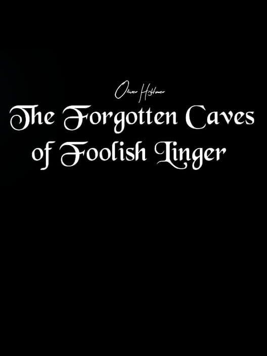 Обложка The Forgotten Caves of Foolish Linger