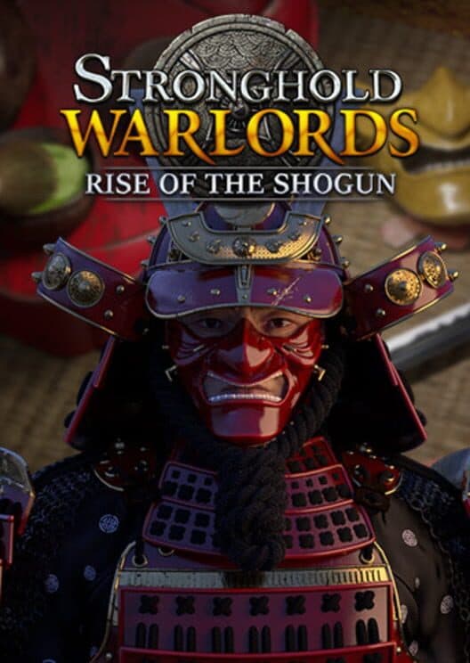 Обложка Stronghold: Warlords - Rise of the Shogun Campaign