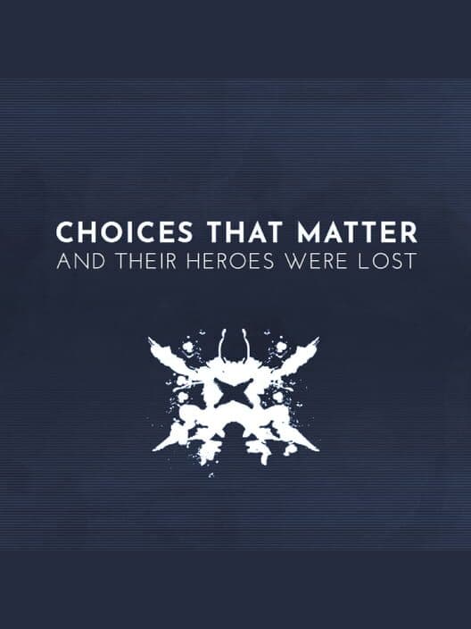 Обложка Choices That Matter: And Their Heroes Were Lost