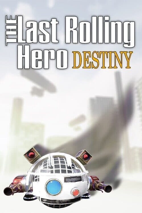 Обложка The Last Rolling Hero: Destiny