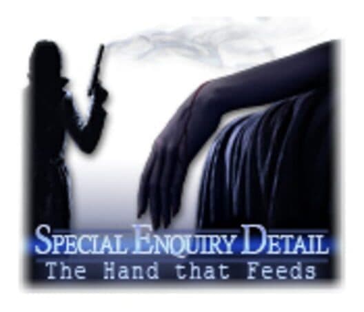 Обложка Special Enquiry Detail: The Hand that Feeds