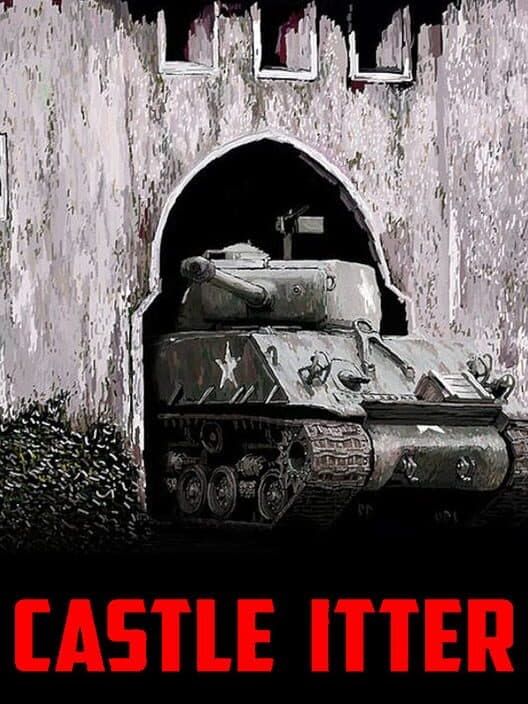 Обложка Castle Itter: The Strangest Battle of WWII