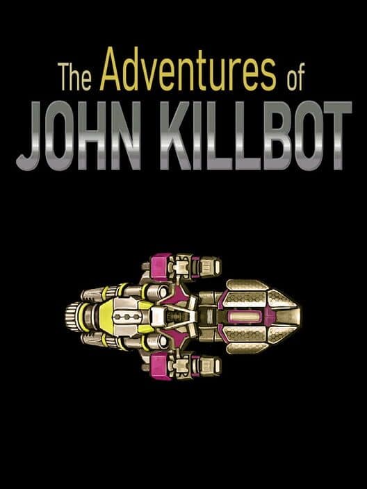 Обложка The Adventures of John Killbot