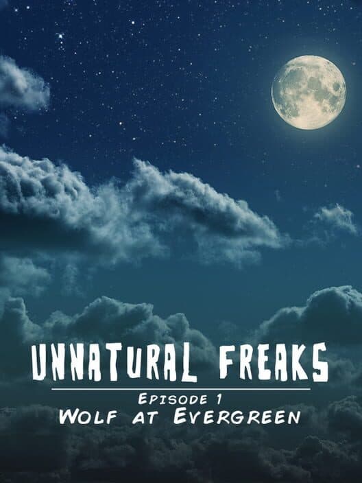 Обложка Unnatural Freaks: Episode 1 Wolf At Evergreen