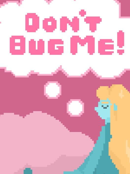 Обложка Don't Bug Me!