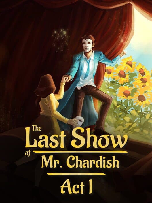 Обложка The Last Show of Mr. Chardish: Act I