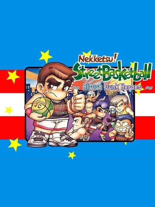 Обложка Nekketsu! Street Basketball All-Out Dunk Heroes