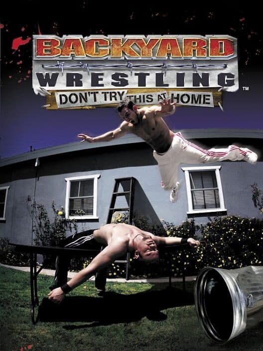 Обложка Backyard Wrestling: Don't Try This at Home