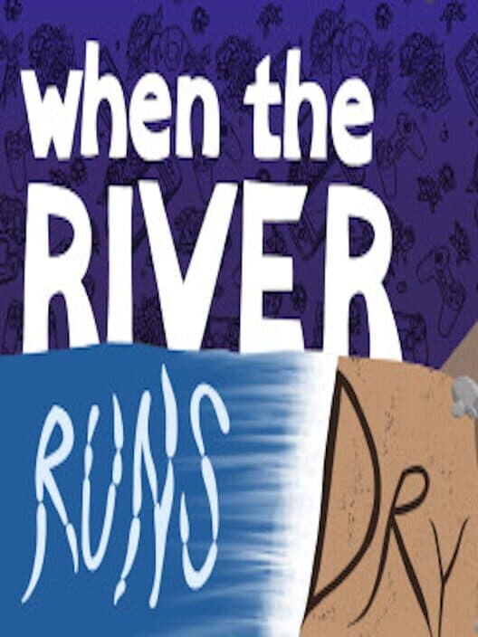 Обложка When the River Runs Dry