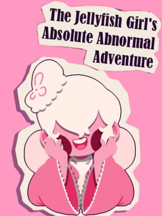 Обложка The Jellyfish Girl's Absolute Abnormal Adventure