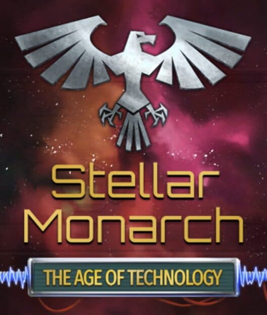 Обложка Stellar Monarch: The Age of Technology