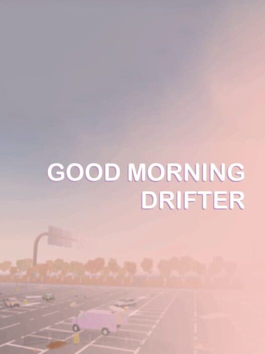 Обложка Good Morning Drifter