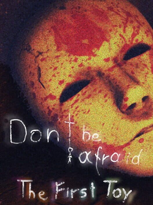 Обложка Don't Be Afraid: The First Toy