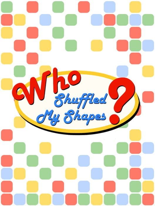 Обложка Who Shuffled My Shapes?
