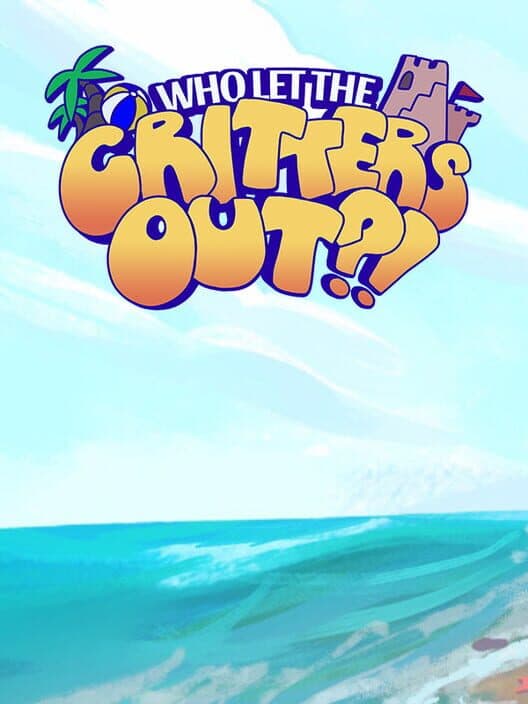 Обложка Who Let the Critters Out?!