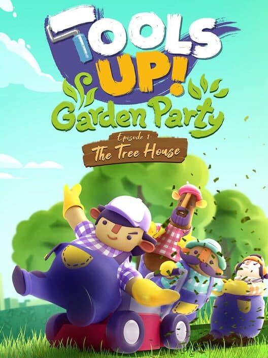 Обложка Tools Up! Garden Party: Episode 1 - The Tree House