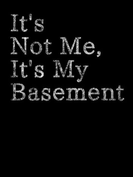 Обложка It's Not Me, It's My Basement