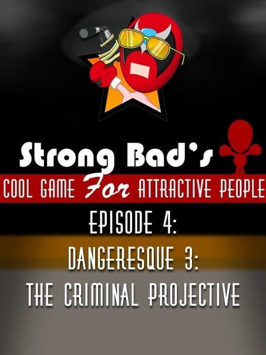 Обложка Strong Bad's Cool Game for Attractive People Episode 4: Dangeresque 3 - The Criminal Projective