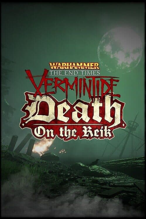 Обложка Warhammer: End Times - Vermintide Death on the Reik