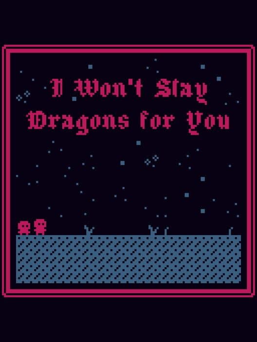 Обложка I Won't Slay Dragons for You