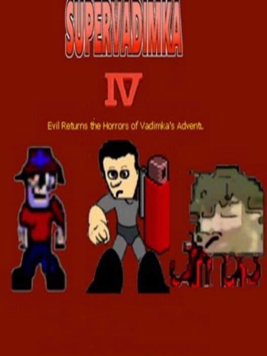 Обложка Super Vadimka IV Evil Returns the Horrors of Vadimka's Adventures