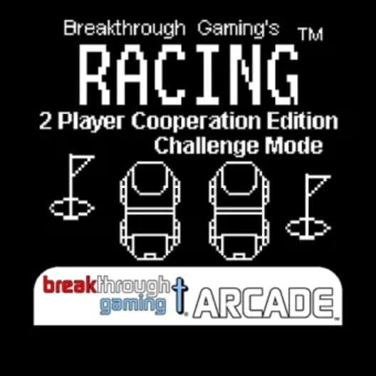 Обложка Racing: Breakthrough Gaming Arcade - 2 Player Cooperation Edition: Challenge Mode