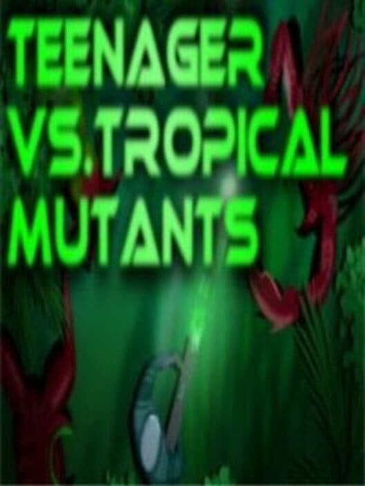 Обложка Teenager vs.Tropical Mutants