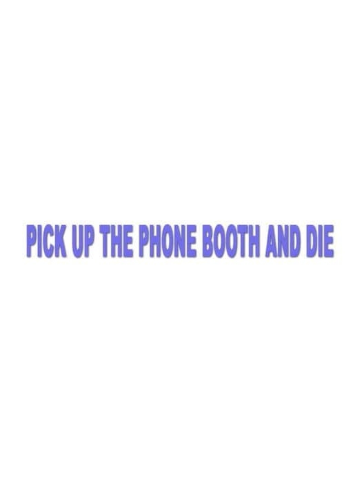 Обложка Pick up the Phone Booth and Die