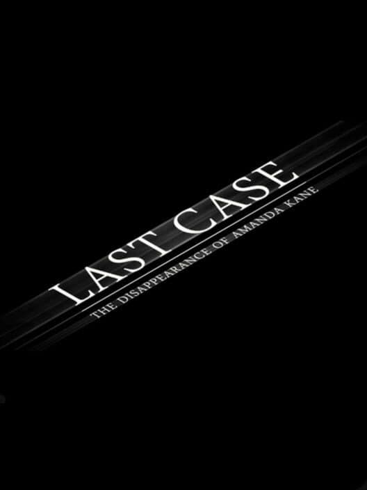 Обложка Last Case: The Disappearance of Amanda Kane