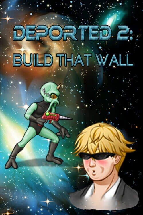 Обложка Deported 2: Build That Wall