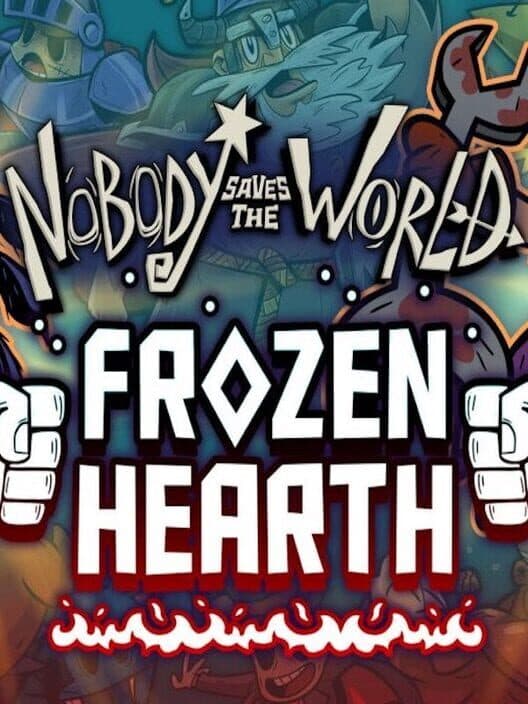 Обложка Nobody Saves the World: Frozen Hearth
